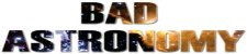 Bad Astronomy